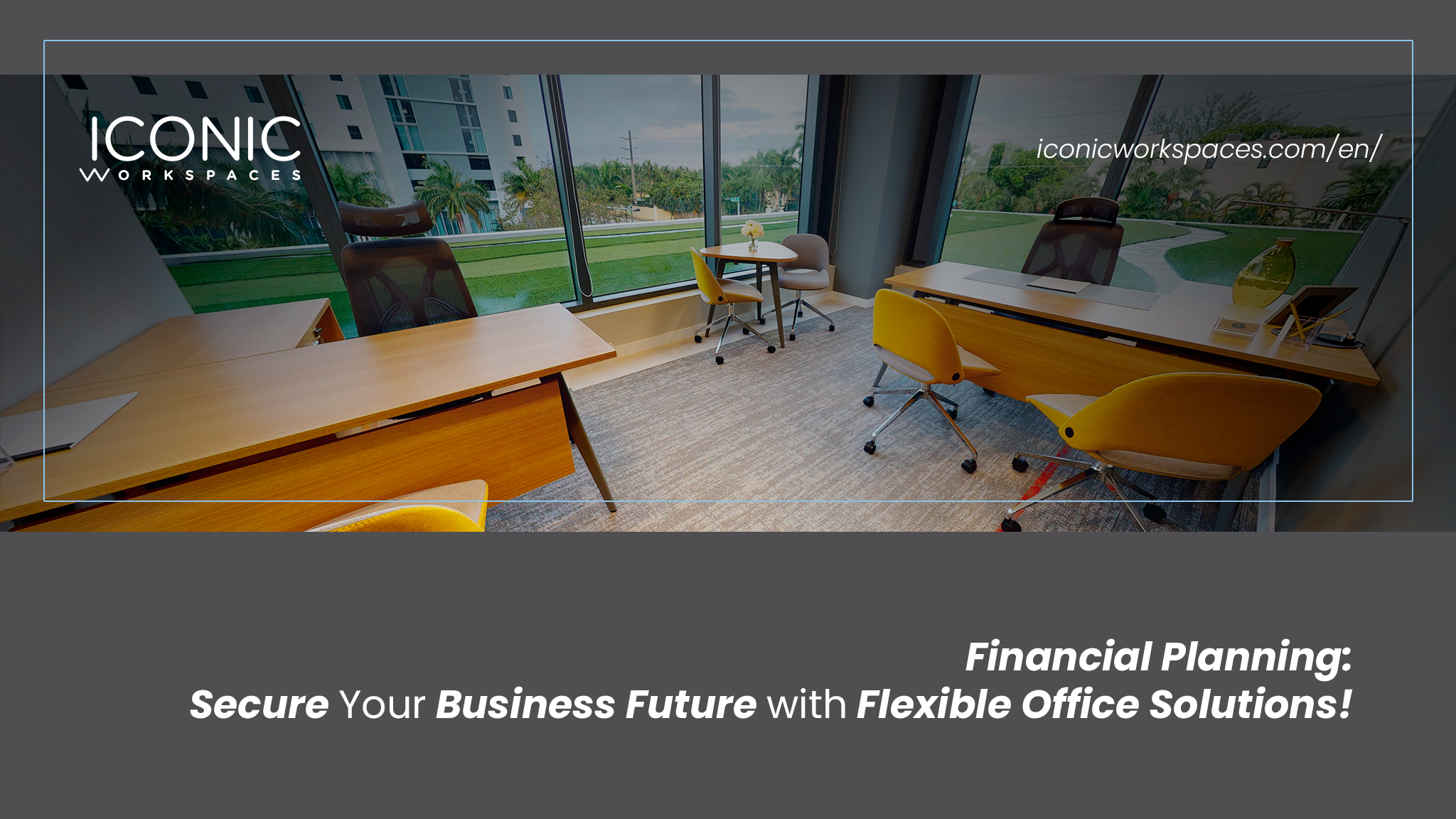 Financial Planning: Secure Your Business Future with Flexible Office Solutions