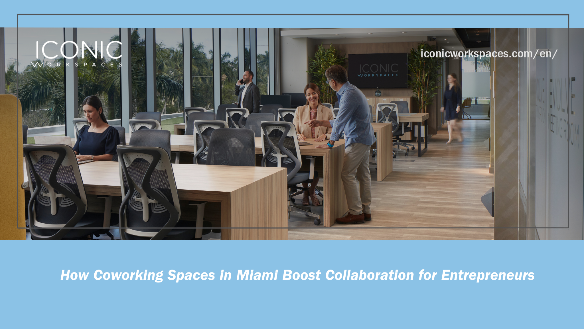 How Coworking Spaces in Miami Boost Collaboration for Entrepreneurs